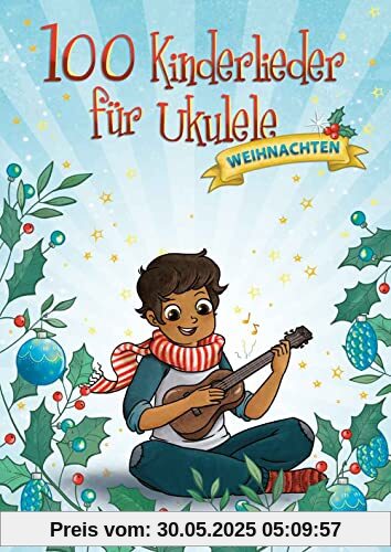 100 Kinderlieder für Ukulele - Weihnachten 100 Kinderlieder für Ukulele - Weihnachten