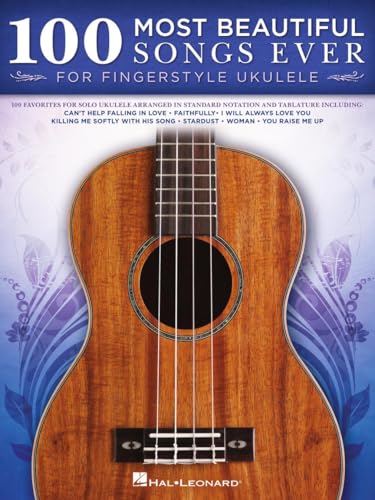 100 Most Beautiful Songs Ever. Ukulele Solo.: For Fingerstyle Ukulele