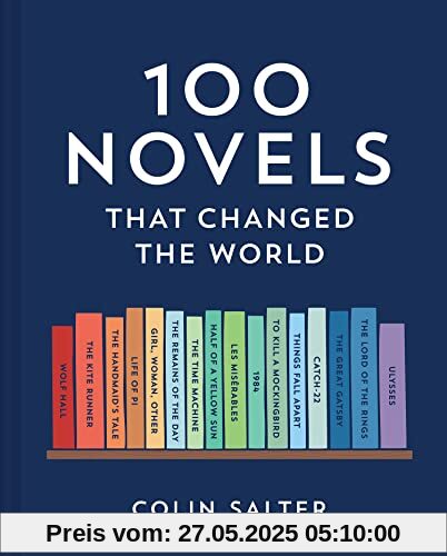 100 Novels That Changed the World: An inspiring journey through history’s most important literature, the perfect gift for book lovers and academics
