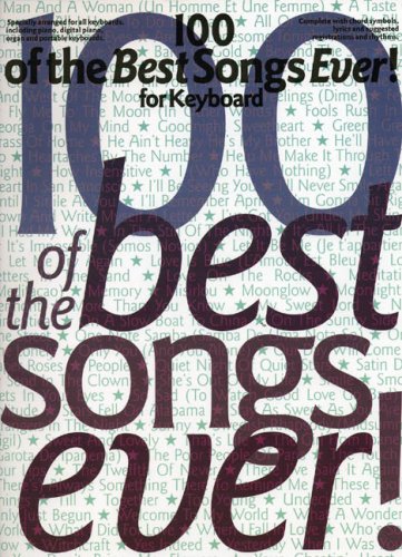 100 Of The Best Songs Ever! For Keyboard von Music Sales