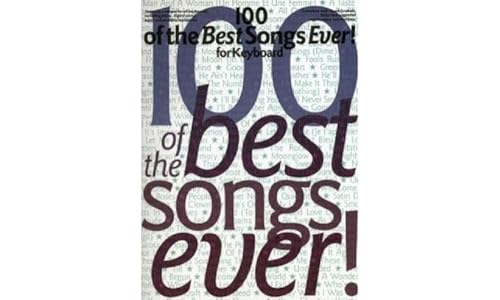 100 Of The Best Songs Ever! For Keyboard von Music Sales