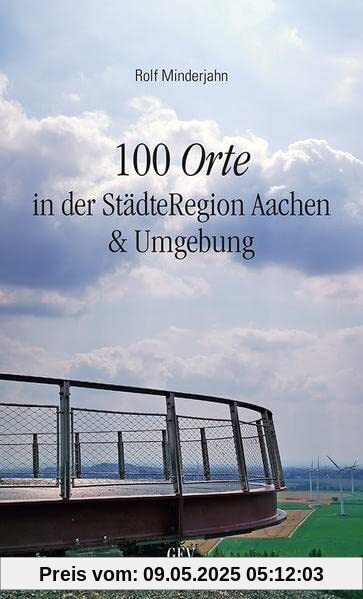 100 Orte in der StädteRegion Aachen & Umgebung