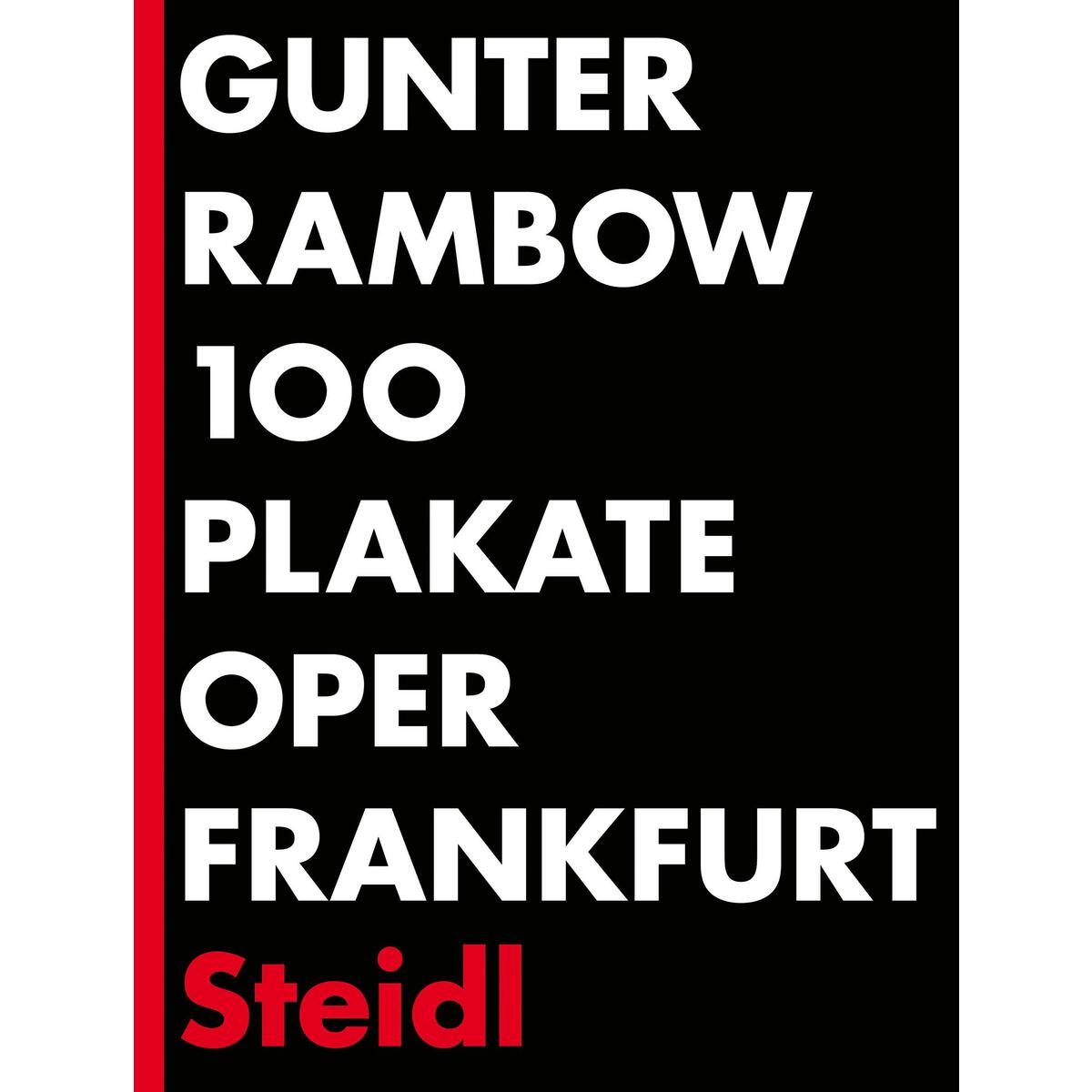 100 Plakate Oper Frankfurt 100 Plakate Oper Frankfurt von Steidl GmbH & Co.OHG