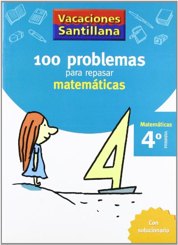 100 Problemas para Repasar, matemáticas, 4 Educación Primaria. Cuaderno de vacaciones von Santillana Educación, S.L.