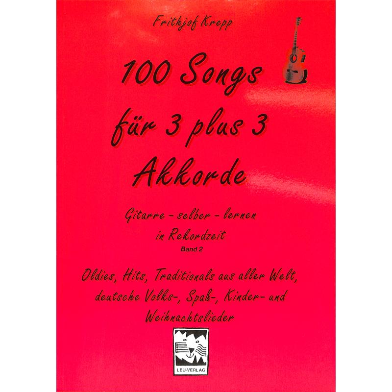 100 Songs für 3 plus 3 Akkorde 100 Songs für 3 plus 3 Akkorde