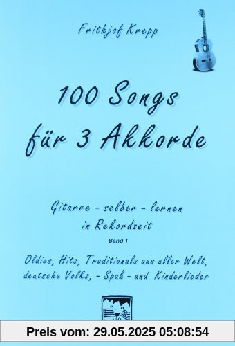 100 Songs. Gitarre selber lernen in Rekordzeit: 100 Songs für 3 Akkorde: Gitarre- selber- lernen in Rekordzeit. Oldies, Hits, Traditionals aus aller Welt, deutsche Volks-, Spaß- und Kinderlieder: BD 1 100 Songs. Gitarre selber lernen in Rekordzeit: 100 Songs für 3 Akkorde: Gitarre- selber- lernen in Rekordzeit. Oldies, Hits, Traditionals aus aller Welt, deutsche Volks-, Spaß- und Kinderlieder: BD 1