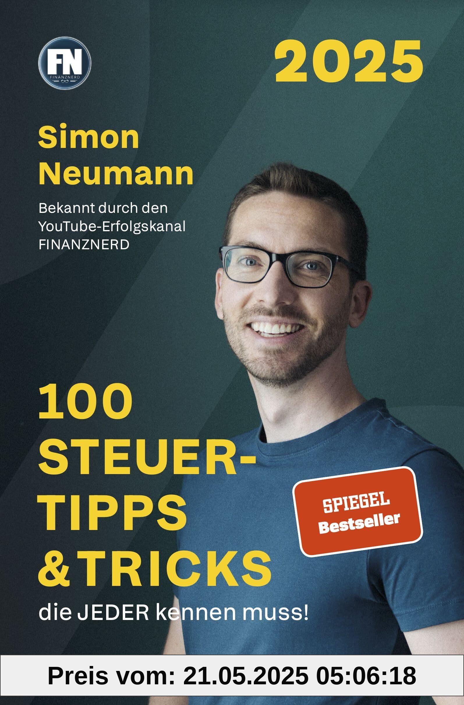 100 Steuertipps & Tricks, die JEDER kennen muss!: Fristen, Pauschalen, Freibeträge und kompakte Finanztipps, damit du das Beste aus deiner Steuererklärung herausholst 100 Steuertipps & Tricks, die JEDER kennen muss!: Fristen, Pauschalen, Freibeträge und kompakte Finanztipps, damit du das Beste aus deiner Steuererklärung herausholst