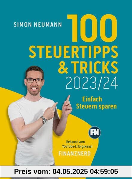 100 Steuertipps und -tricks 2023/24: Einfach Steuern sparen (Haufe Steuerratgeber)