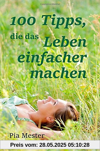 100 Tipps, die das Leben einfacher machen