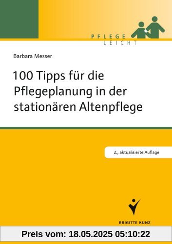 100 Tipps für die Pflegeplanung in der stationären Altenpflege