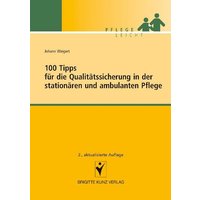 100 Tipps für die Qualitätssicherung in der stationären und ambulanten Pflege