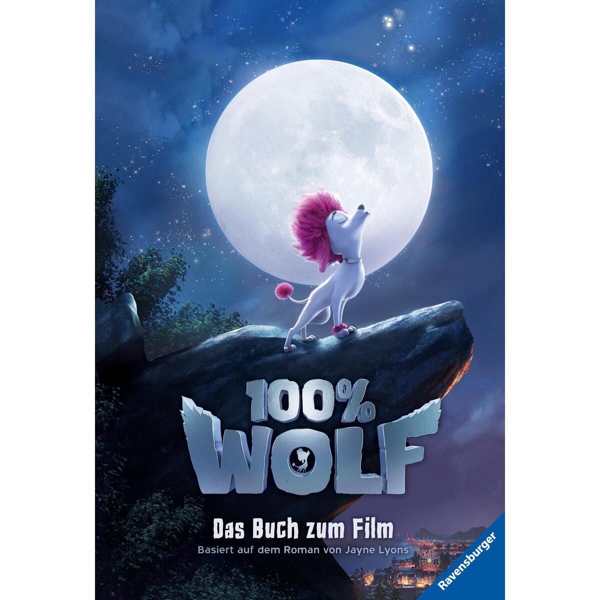 100% Wolf: Das Buch zum Film von Ravensburger Verlag