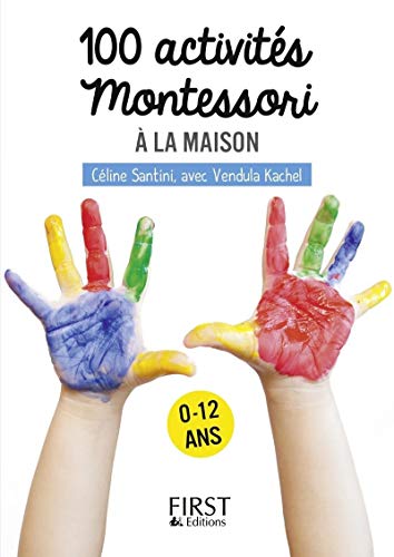 Petit livre de - 100 activités Montessori à la maison von First