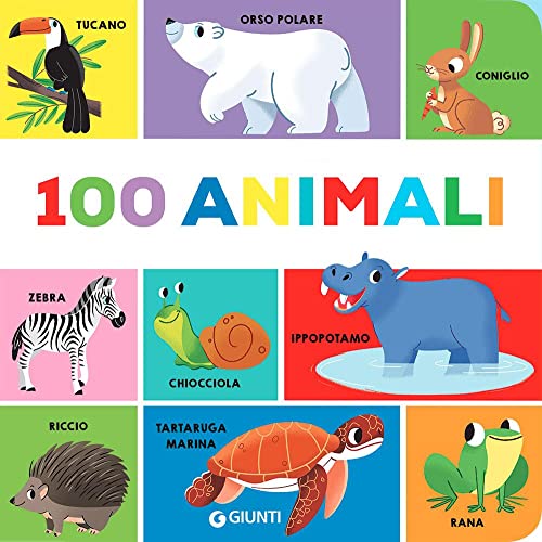 100 animali. Ediz. a colori von Giunti Editore