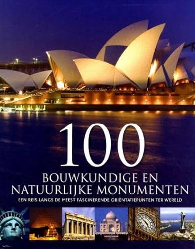 100 bouwkundige en natuurlijke monumenten: een reis langs de meest fascinerende oriëntatiepunten ter wereld von Rebo Productions