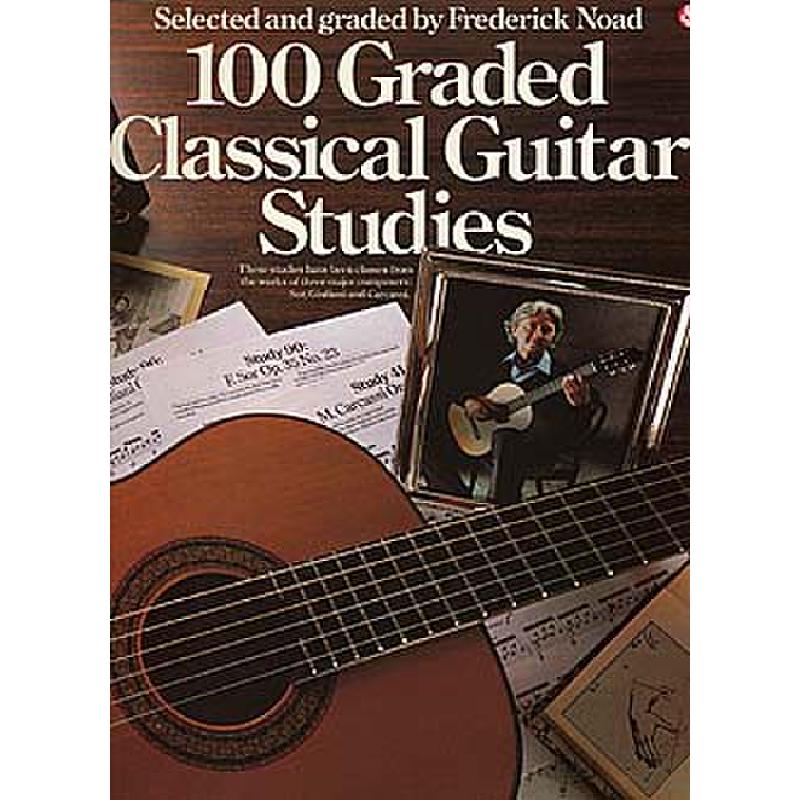 100 graded classical guitar Studies 100 graded classical guitar Studies
