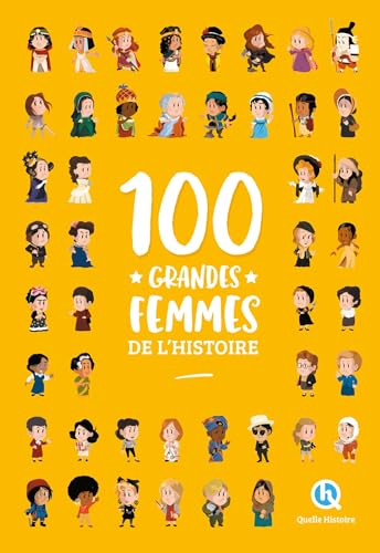 100 grandes femmes de l'histoire von QUELLE HISTOIRE