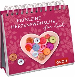 100 kleine Herzenswünsche für dich von Groh Verlag