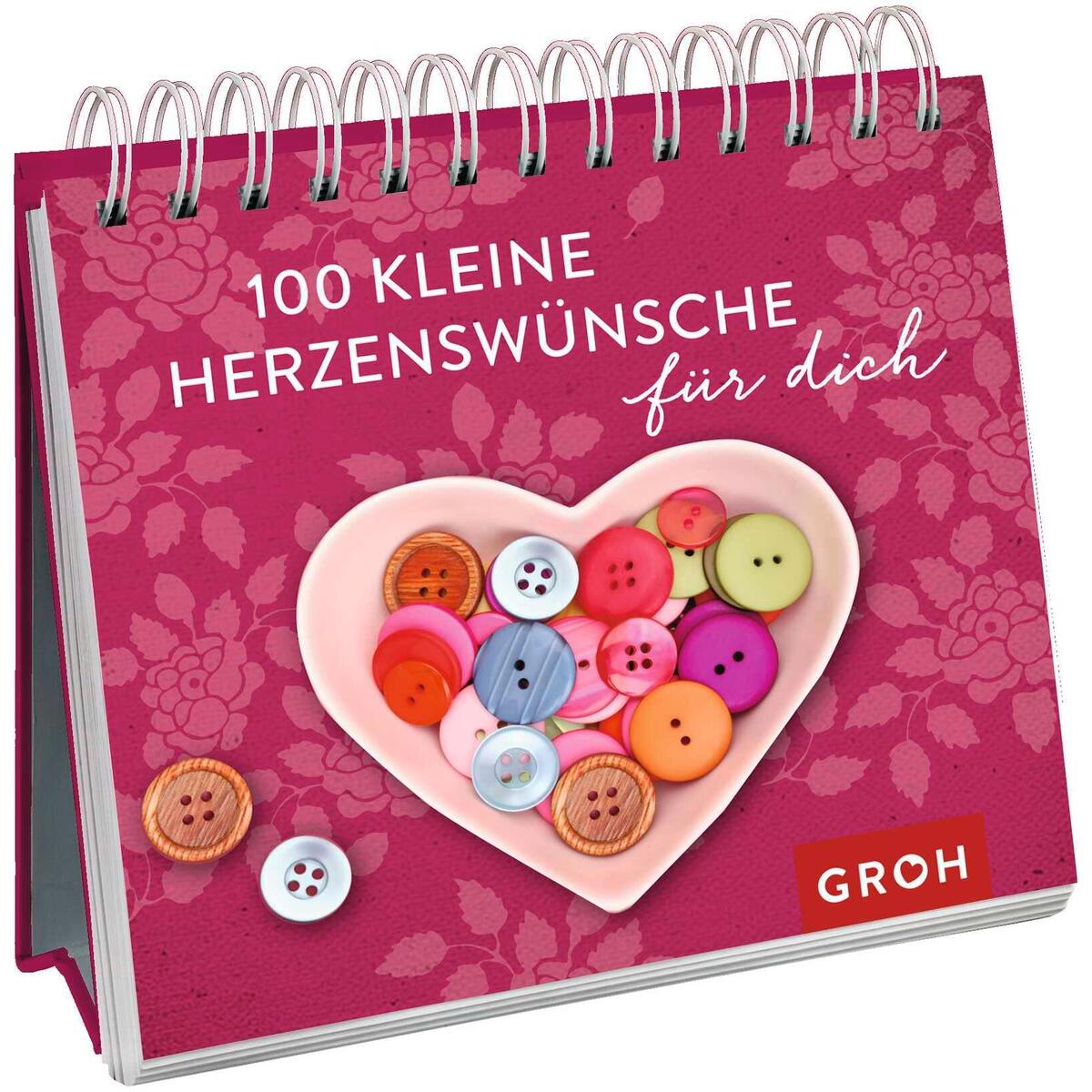100 kleine Herzenswünsche für dich 100 kleine Herzenswünsche für dich von Groh Verlag