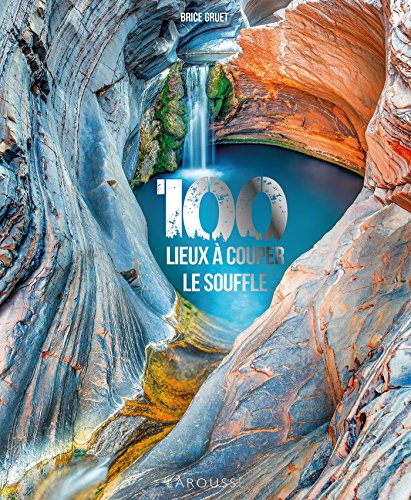 100 lieux à vous couper le souffle von Larousse