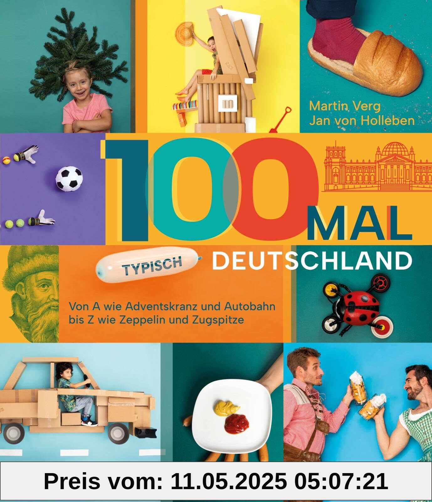 100 mal typisch Deutschland: Von A wie Adventskranz und Autobahn bis Z wie Zeppelin und Zugspitze 100 mal typisch Deutschland: Von A wie Adventskranz und Autobahn bis Z wie Zeppelin und Zugspitze