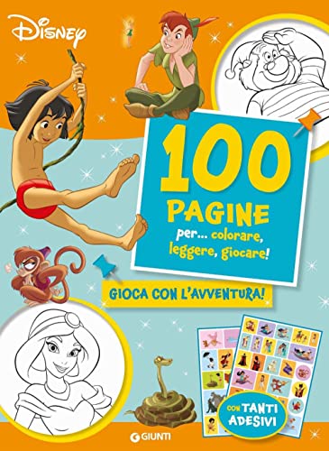 100 pagine per... colorare, leggere, giocare! Gioca con l'avventura! Sticker special color. Ediz. a colori von Disney Libri
