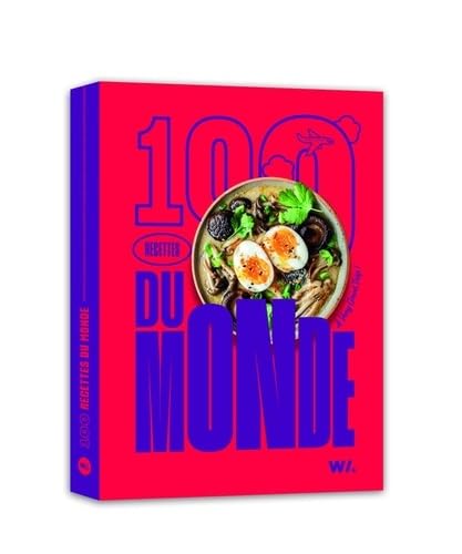 100 recettes du monde 100 recettes du monde von WEBEDIA BOOKS