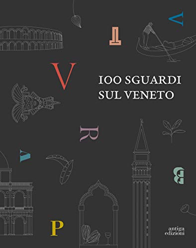 100 sguardi sul Veneto. Ediz. inglese 100 sguardi sul Veneto. Ediz. inglese von Antiga Edizioni