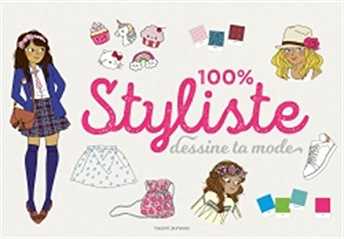 100 % styliste : Dessine ta mode von Bayard Jeunesse