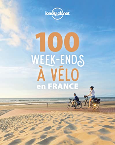 100 week-ends à vélo en France von LONELY PLANET