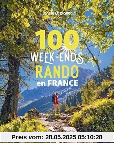 100 week-ends rando en France 1 - 300 randos de tous niveaux à la journée avec la FFRandonnée