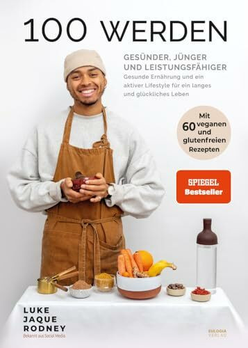 100 werden - Gesünder, jünger und leistungsfähiger: Gesunde Ernährung und ein aktiver Lifestyl... 100 werden - Gesünder, jünger und leistungsfähiger: Gesunde Ernährung und ein aktiver Lifestyl...