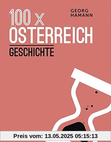 100 x Österreich: Geschichte