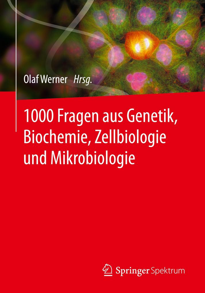 1000 Fragen aus Genetik Biochemie Zellbiologie und Mikrobiologie von Springer Berlin Heidelberg