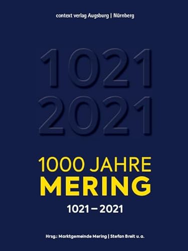 1000 Jahre Mering: 1021–2021 1000 Jahre Mering: 1021–2021 von context verlag Augsburg