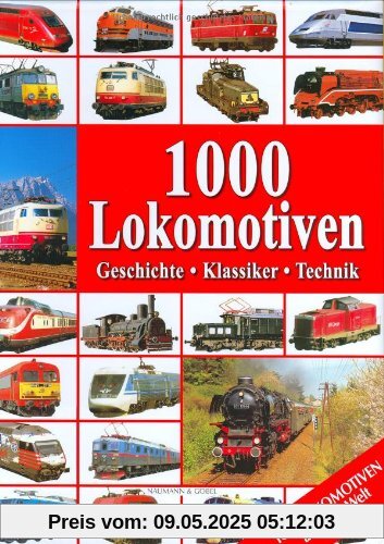 1000 Lokomotiven. Geschichte, Klassiker, Technik