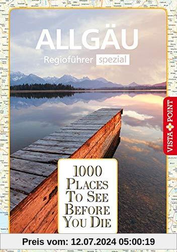 1000 Places-Regioführer Allgäu (1000 Places To See Before You Die)