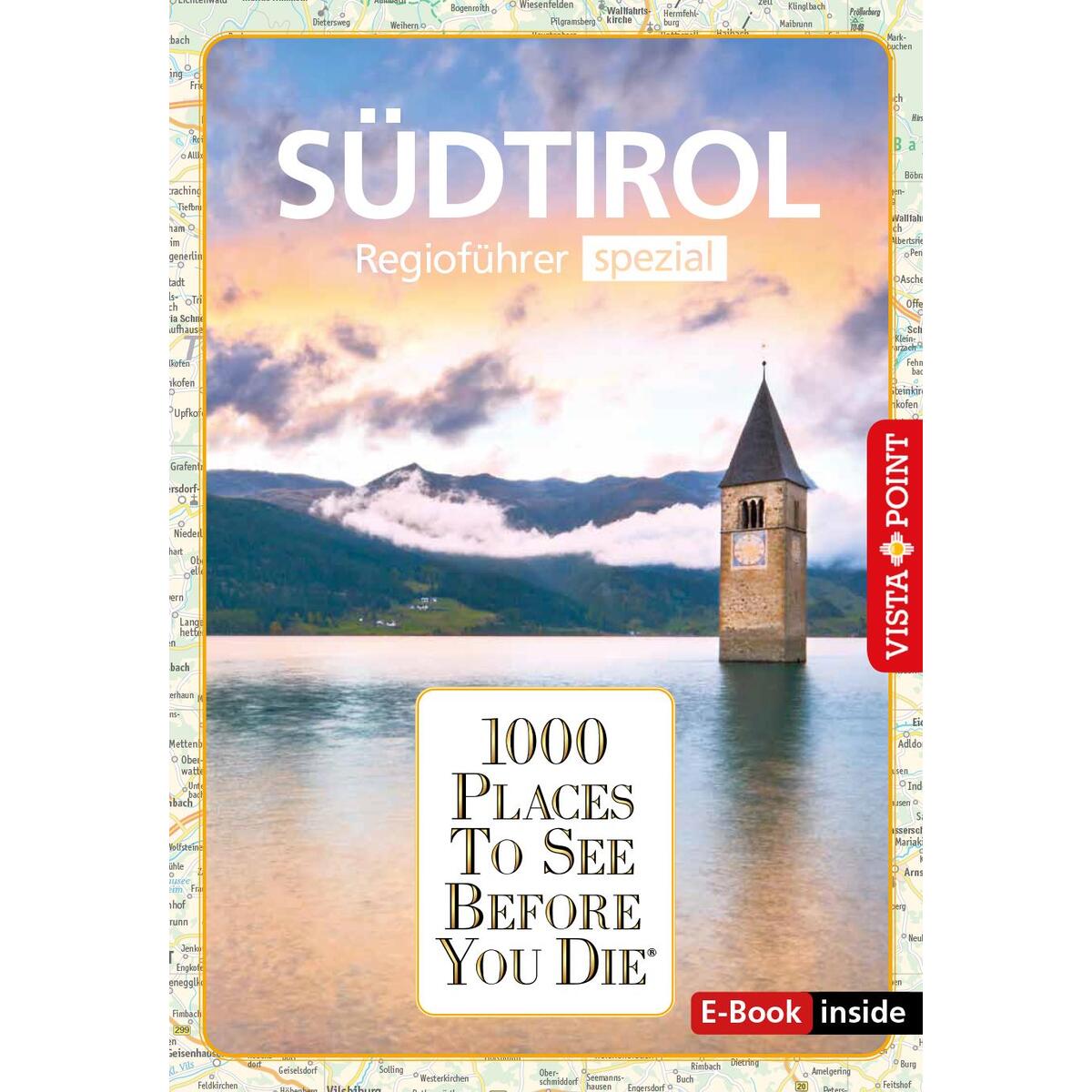 Reiseführer Südtirol. Regioführer inklusive Ebook. Ausflugsziele, Sehenswürdigke... Reiseführer Südtirol. Regioführer inklusive Ebook. Ausflugsziele, Sehenswürdigke... von Vista Point Verlag GmbH