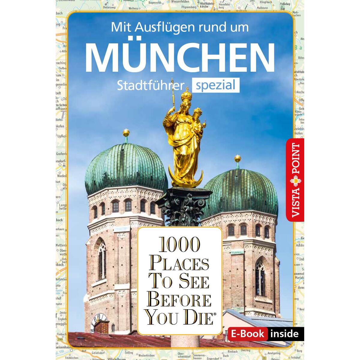 Reiseführer München. Stadtführer inklusive Ebook. Ausflugsziele, Sehenswürdigkei... Reiseführer München. Stadtführer inklusive Ebook. Ausflugsziele, Sehenswürdigkei... von Vista Point Verlag GmbH