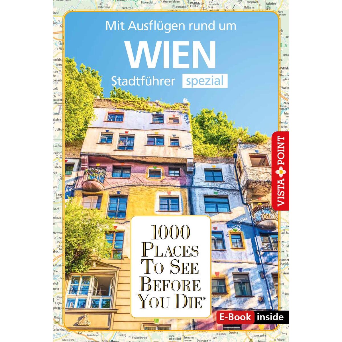Reiseführer Wien. Stadtführer inklusive Ebook. Ausflugsziele, Sehenswürdigkeiten... Reiseführer Wien. Stadtführer inklusive Ebook. Ausflugsziele, Sehenswürdigkeiten... von Vista Point Verlag GmbH