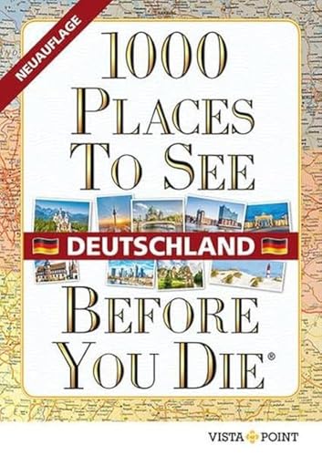 1000 Places To See Before You Die - Deutschland 1000 Places To See Before You Die - Deutschland