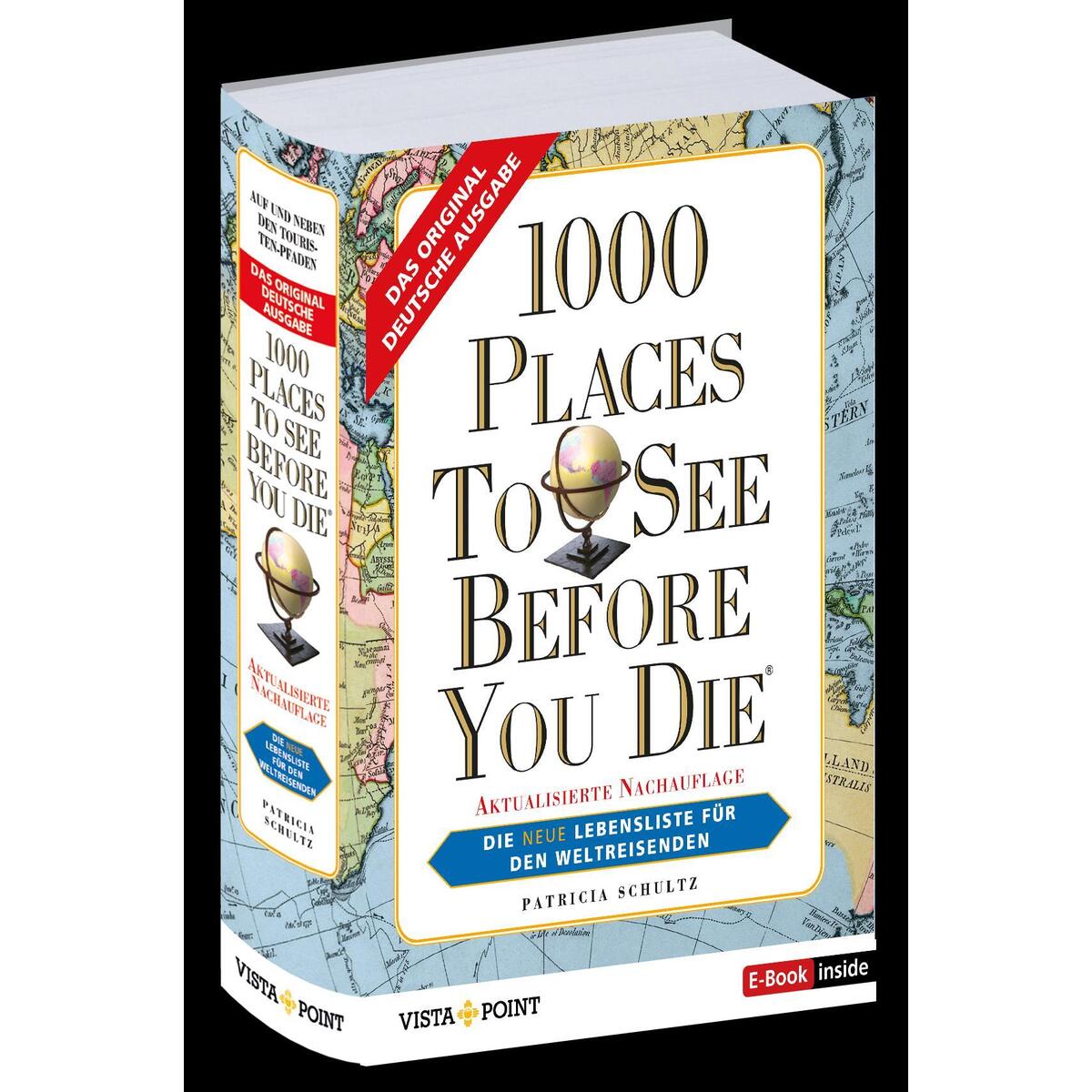 1000 Places To See Before You Die - Die neue Lebensliste für den Weltreisenden. 1000 Places To See Before You Die - Die neue Lebensliste für den Weltreisenden. von Vista Point Verlag GmbH