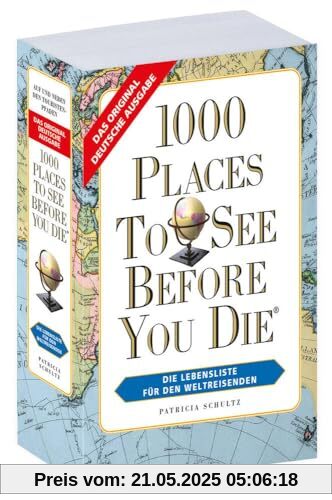 1000 Places To See Before You Die - Weltweit -Sonderausgabe 2024: Fernweh: Die schönsten Orte der Welt zum Schmöckern, Träumen und Planen: Die Lebensliste für den Weltreisenden