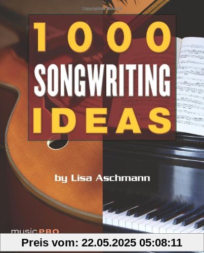 1000 Songwriting Ideas (Music Pro Guides)