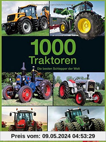 1000 Traktoren: Die besten Schlepper der Welt