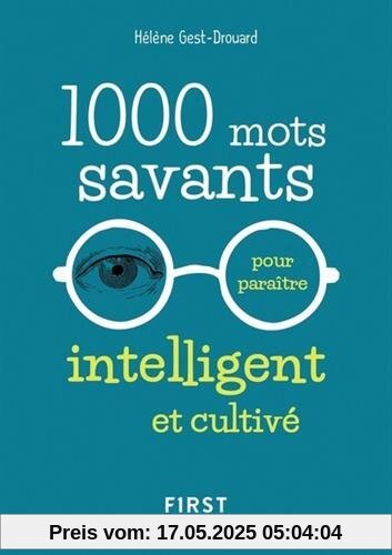 1000 mots savants pour paraitre intelligent et cultivé 1000 mots savants pour paraitre intelligent et cultivé
