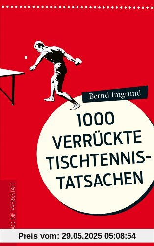 1000 verrückte Tischtennis-Tatsachen