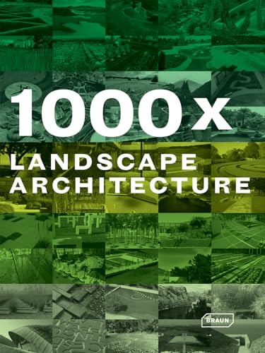 1000 x Landscape Architecture: 1000 Projects on 1000 pages von Braun Publishing