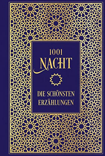 1001 Nacht: Die schönsten Erzählungen: Leinen mit Goldprägung