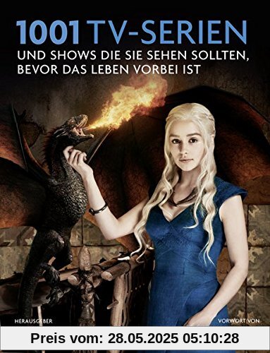 1001 TV-Serien: Shows und Serien, die Sie sehen sollten, bevor das Leben vorbei ist. Ausgewählt und vorgestellt von 64 internationalen Autoren. 1001 TV-Serien: Shows und Serien, die Sie sehen sollten, bevor das Leben vorbei ist. Ausgewählt und vorgestellt von 64 internationalen Autoren.